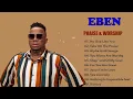 Download Lagu Eben Gospel Worship Songs - Gospel Songs 2022