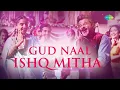 Gud Naal | गुड़ नाल | Audio | Ek Ladki Ko Dekha Toh Aisa Laga |Anil|Sonam|Rajkummar|Navraj|Harshdeep