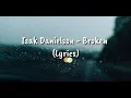 Download Lagu 1 hour Isak Danielson - Broken (Lyrics)