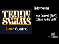 Teddy Swims - Lose Control [2023] (Clean Radio Edit)