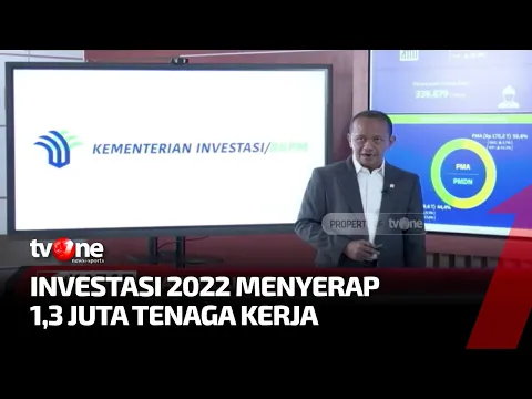 Tembus Target, Realisasi Investasi 2022 Mencapai Rp1.207 Triliun