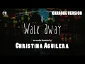 Walk Away (Karaoke Higher Key) - Christina Aguilera