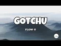 GOTCHU - Flow G (Lyrics)
