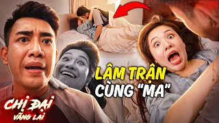 Hai vợ chồng LÂM TRẬN thì HỒN MA đòi NHẬP CUỘC CHUNG - CHỊ ĐẠI VÃNG LAI 2026 #068 | GHIỀN MÌ GÕ