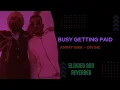 Busy Getting Paid ~ Ammy Virk Ft. Divine ~ Slowed and Reverbed ~ Reverb Nation 2023 #ammyvirk