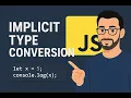 Javascript Implicit Type Conversion in JavaScript Explained Type conversion Made Simple
