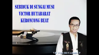 Download SEBIDUK DI SUNGAI MUSI Victor Hutabarat Keroncong Beat MP3