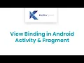 View Binding Library in Activity and Fragments Android Developers Android Jetpack