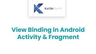 View Binding Library in Activity and Fragments Android Developers Android Jetpack