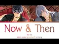 Lagu Now \u0026 Then - Re:vale (kan/rom/eng color coded lyrics)