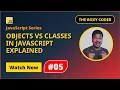 JavaScript OOP Objects vs Classes Explained Simply