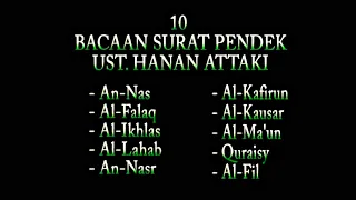 Download 10 SURAT PENDEK AL- QUR'AN part 1, UST. HANAN ATTAKI MP3