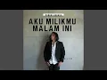 Download Lagu Aku Milikmu Malam Ini