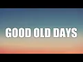 Lagu MACKLEMORE - GOOD OLD DAYS ( LYRICS ) FT. KESHA