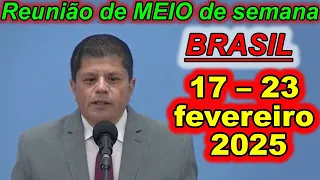 Reunião de meio semana jw 17 – 23 de fevereiro 2025 Portugues Brasil