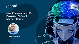Neo4j Live: AgentMemory for .NET: Persistent AI Agent Memory Engine