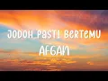 Download Lagu Afgan - Jodoh Pasti Bertemu - Lirik