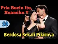 Download Lagu Bab 50. Berdosa Sekali pikirannya 