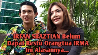 Download IRFAN SBAZTIAN Belum Dapat Restu Orangtua IRMA DARMAWANGSA, Ini Alasannya... MP3