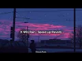 It Will Rain - (Speed up + Reverb + Underwater)
