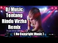 Download Lagu DJ Music Tentang Rindu Virzha Remix