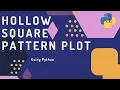 Hollow Square pattern plot using python