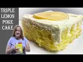 THE BEST TRIPLE LEMON POKE CAKE