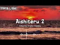 AISHITERU 2 - Difarina Indra Adella ( Lyrics )