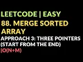 88 Merge Sorted Approach 3 Three Pointers Start From the End O n m Easy Javascript