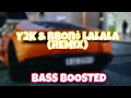 Y2K \u0026 Bbon$ - Lalala (ilkan Gunuc Remix) BASS BOOSTED