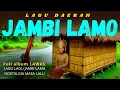 Download Lagu 🔥LAGU DAERAH JAMBI LAMO❗️ FULL ALBUM LAWAS MP3 || LAGU NOSTALGIA MASA LALU