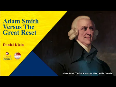 Adam Smith versus the Great Reset - Daniel Klein