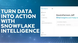 Unlocking The Power Of Your Data With Snowflake Intelligence