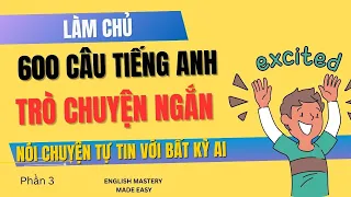600 Câu Tiếng Anh Ngắn Phải Biết để Trò Chuyện Tự Nhiên Như Tây Dành Cho Người Mới Bắt đầu P3 
