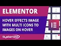 Elementor Hover Effects Image With Multi Icons To Images On Hover