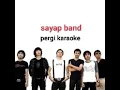 Download Lagu Sayap band pergi karaoke