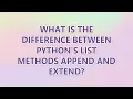 What is the difference between Python s list methods append and extend 9 SOLUTIONS