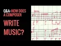 Q A How does a composer write music