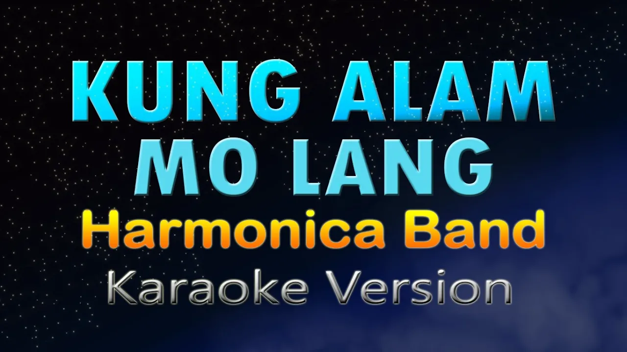 KUNG ALAM MO LANG - Harmonica Band ft. Justin Calucin & Monica Bianca (KARAOKE)