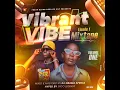 Vibrant Vibez Mixtape Episode 1 by Dj Obama x Epo'o Legend