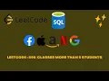 Classes More Than 5 Students SQL interview Questions Leetcode 596