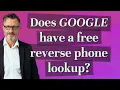 Does Google have a free reverse phone lookup
