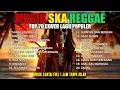 Lagu Top Hits Spotify Indonesia 2026 Full Album Reggae 🎧🔥 Kumpulan Musik Cover SKA REGGAE Terbaru 2026