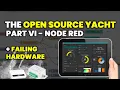Node Red with Signal K on the Open Source Yacht project - plus frustrating hardware failures