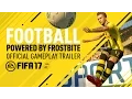 Video di Football, Powered by Frostbite - FIFA 17 Official Gameplay Trailer