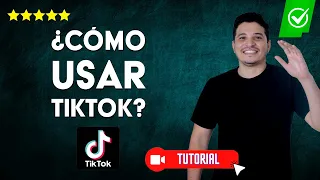 ¿Cómo USAR TIKTOK? - 📷Usa TikTok correctamente y crece sin límites📷