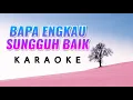 Download Lagu Bapa Engkau Sungguh Baik KARAOKE