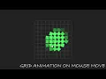 GRID ANIMATION ON MOUSE MOVE USING HTML CSS JAVASCRIPT