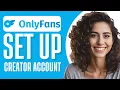 How to Set Up Onlyfans Creator Account Step By Step