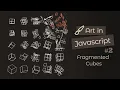 Create Mesmerizing Generative Art with JavaScript Three js - Fragmented Cubes